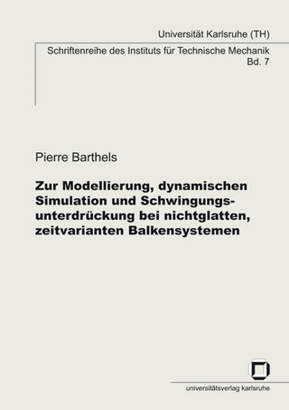 Zur Modellierung, dynamischen Simulation und Schwingungsunterdrückung bei nichtglatten, zeitvarianten Balkensystemen