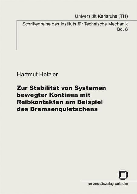 Zur Stabilit&auml;t von Systemen bewegter Kontinua mit Reibkontakten am Beispiel des Bremsenquietschens - Hartmut Hetzler