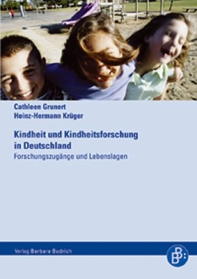 Kindheit und Kindheitsforschung in Deutschland - Cathleen Grunert, Heinz-Hermann Kr&uuml;ger