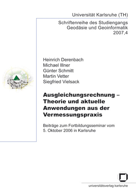 Ausgleichsrechnung: Theorie und aktuelle Anwendung aus der Vermessungspraxis - Heinrich Derenbach, Michael Illner, G&uuml;nter Schmitt, Martin Vetter, Siegfried Vielsack