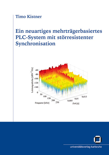 Ein neuartiges mehrtr&auml;gerbasiertes PLC-System mit st&ouml;rresistenter Synchronisation - Timo Kistner