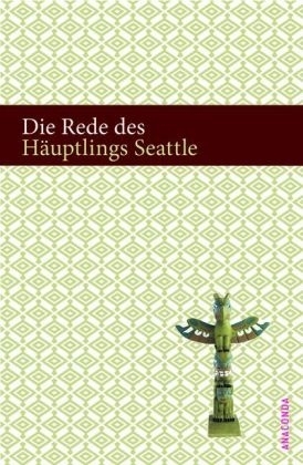 Die Rede des H&auml;uptlings Seattle