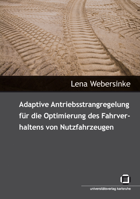 Adaptive Antriebsstrangregelung f&uuml;r die Optimierung des Fahrverhaltens von Nutzfahrzeugen - Lena Webersinke
