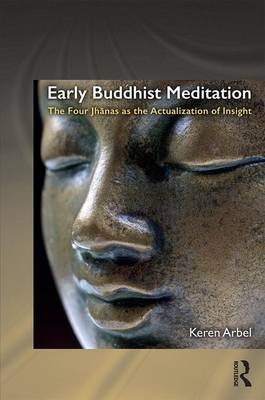 Early Buddhist Meditation -  Keren Arbel