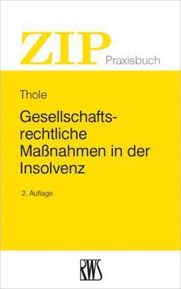 Gesellschaftsrechtliche Ma&szlig;nahmen in der Insolvenz - Christoph Thole