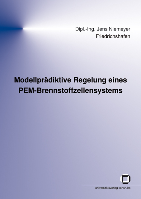 Modellprädiktive Regelung eines PEM-Brennstoffzellensystems - Jens Niemeyer
