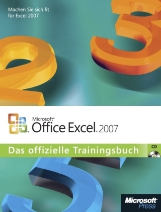 Microsoft Office Excel 2007 - Das offizielle Trainingsbuch