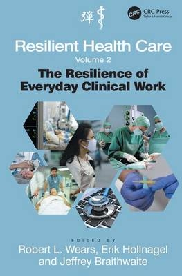 Resilient Health Care, Volume 2 -  Erik Hollnagel,  Robert L. Wears