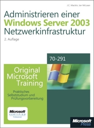 Administrieren einer Microsoft Windows Server 2003-Netzwerkinfrastruktur - Original Microsoft Training: Examen 70-291