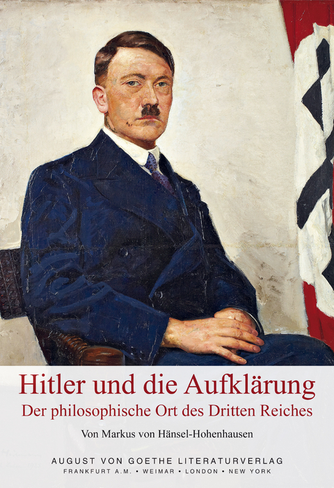 Hitler und die Aufkl&auml;rung - Markus von H&auml;nsel-Hohenhausen