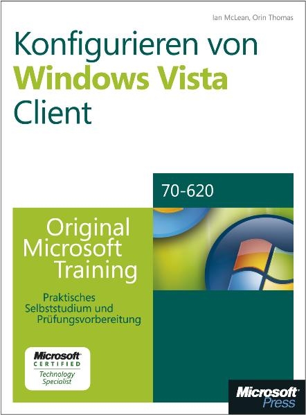 Konfigurieren von Microsoft Windows Vista-Computern - Original Microsoft Training: Examen 70-620 - Ian McLean, Orin Thomas