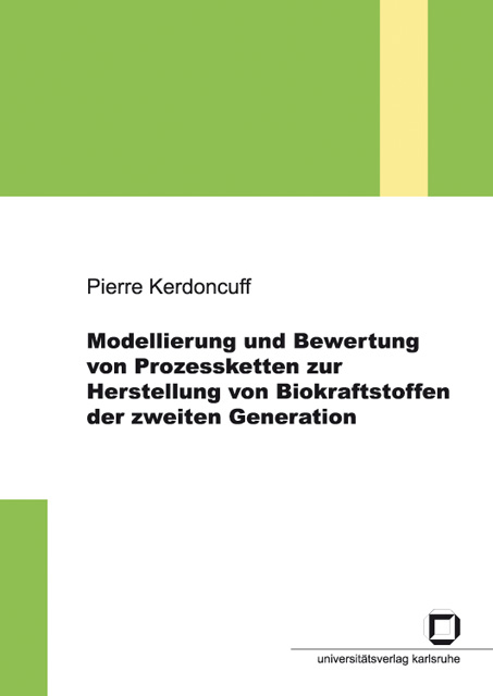 Modellierung und Bewertung von Prozessketten zur Herstellung von Biokraftstoffen der zweiten Generation - Pierre Kerdoncuff