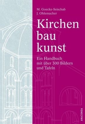 Kirchenbaukunst - J&ouml;rg Ohlemacher, Margarete L. Goecke-Seischab