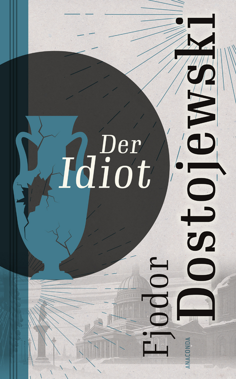 Der Idiot - Fjodor M. Dostojewski