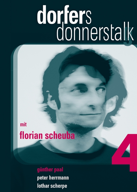 Dorfers Donnerstalk 4 - Alfred Dorfer, Florian Scheuba, G&uuml;nther Paal, Thomas Maurer