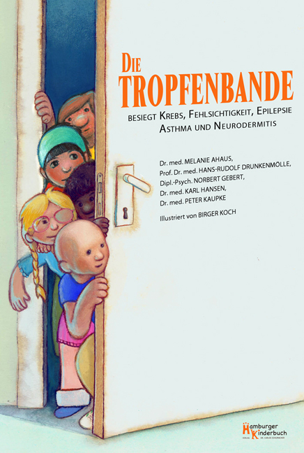 Die Tropfenbande - Melanie Ahaus, Hans R Drunkenm&ouml;lle, Karl Hansen, Peter Kaupke, Norbert Gebert