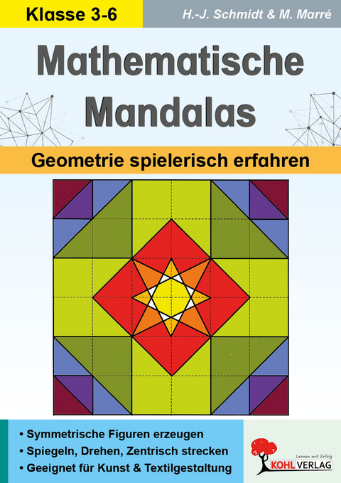 Mathematische Mandalas / Spielerisch Geometrie erfahren - Hans J Schmidt, Marlis Marr&eacute;