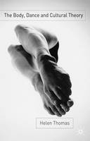 Body, Dance and Cultural Theory -  Helen Thomas