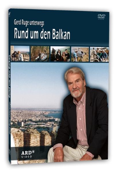 Gerd Ruge unterwegs - Rund um den Balkan