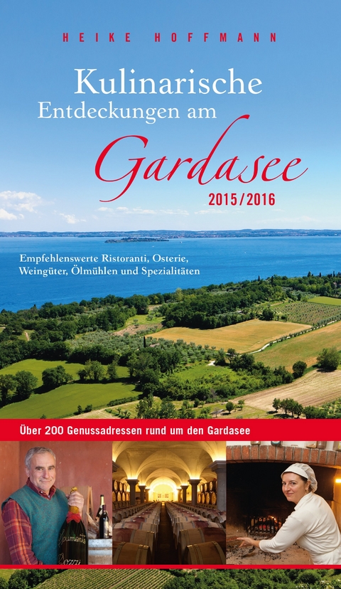 Kulinarische Entdeckungen am Gardasee 2015/2016 - Heike Hoffmann