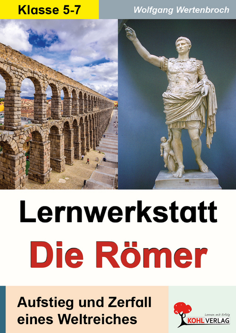 Lernwerkstatt Die R&ouml;mer / Sekundarstufe - Wolfgang Wertenbroch