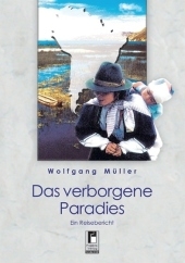 Das verborgene Paradies - Wolfgang M&uuml;ller