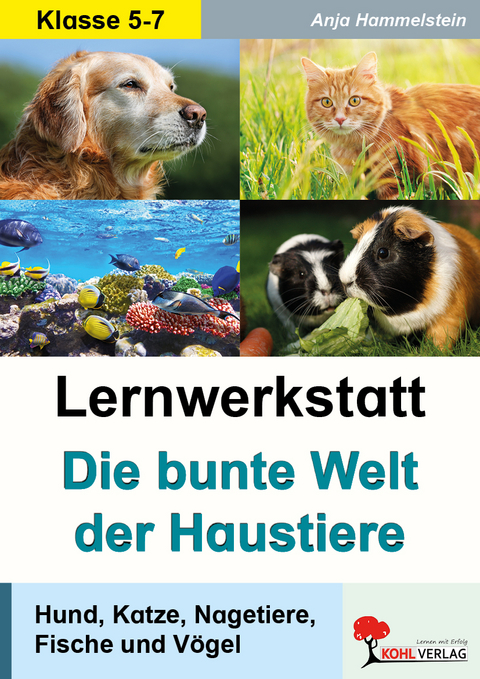 Lernwerkstatt Die bunte Welt der Haustiere - Anja Hammelstein