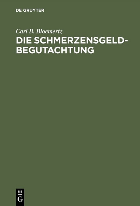Die Schmerzensgeldbegutachtung - Carl B. Bloemertz