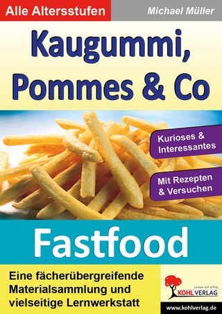 Kaugummi, Pommes und Co - Band 1: Fastfood