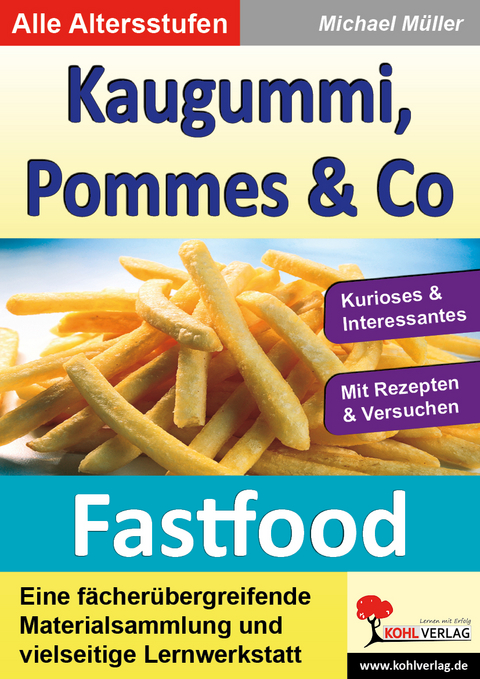 Kaugummi, Pommes und Co - Band 1: Fastfood - Michael M&uuml;ller