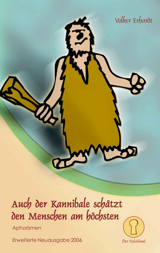 Auch der Kannibale schätzt den Menschen am höchsten