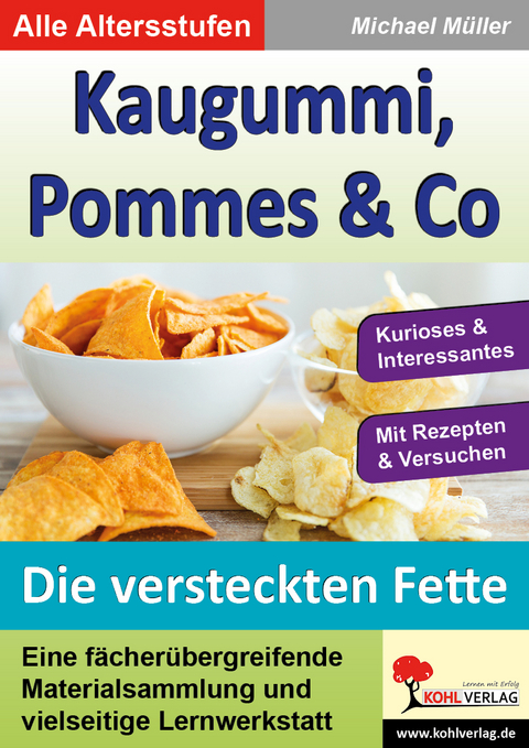 Kaugummi, Pommes und Co - Band 3: Die versteckten Fette - Michael M&uuml;ller