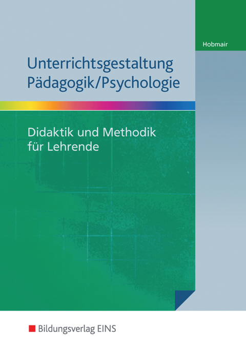 Unterrichtsgestaltung P&auml;dagogik/Psychologie - Hermann Hobmair