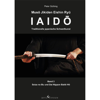 Iaido - Traditionelle japanische Schwertkunst Band 3