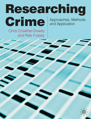 Researching Crime -  Chris Crowther-Dowey,  Peter Fussey