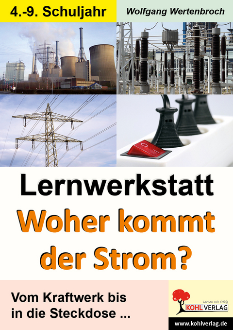 Lernwerkstatt Woher kommt der Strom? - Wolfgang Wertenbroch