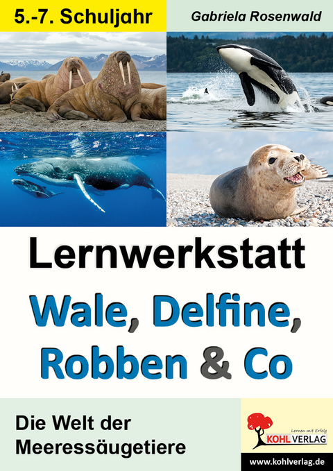 Lernwerkstatt Wale, Delfine, Robben und Co. - Gabriela Rosenwald