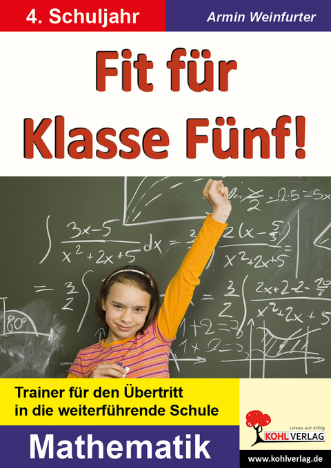 Fit f&uuml;r Klasse F&uuml;nf! - Mathematik - Armin Weinfurter