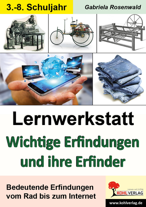 Lernwerkstatt Wichtige Erfindungen und ihre Erfinder - Gabriela Rosenwald