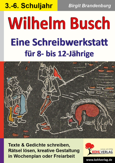 Wilhelm Busch - Eine Schreibwerkstatt f&uuml;r 8- bis 12-J&auml;hrige - Birgit Brandenburg