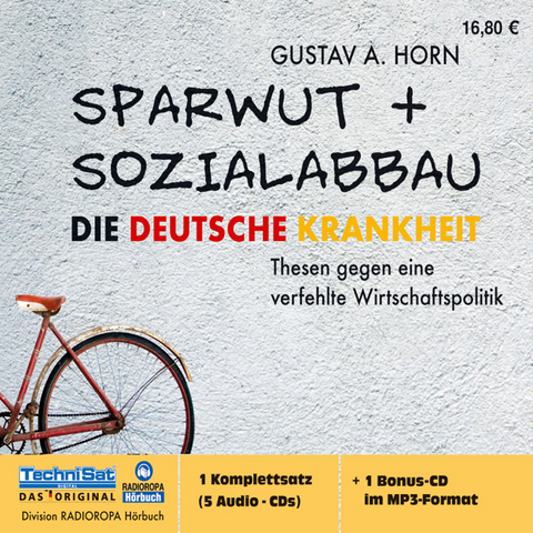Die deutsche Krankheit - Sparwut und Sozialabbau - Gustav A Horn