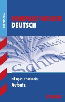 Kompakt-Wissen Hauptschule / Deutsch - Aufsatz - Thomas Killinger, Peter Friedlmeier