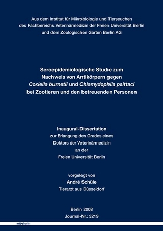 Seroepidemiologische Studie zum Nachweis von Antikörpern gegen Coxiella burnetii und Chlamydophila psittaci bei Zootieren und den betreuenden Personen