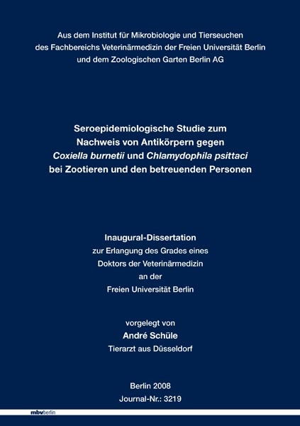 Seroepidemiologische Studie zum Nachweis von Antik&ouml;rpern gegen Coxiella burnetii und Chlamydophila psittaci bei Zootieren und den betreuenden Personen - Andr&eacute; Sch&uuml;le