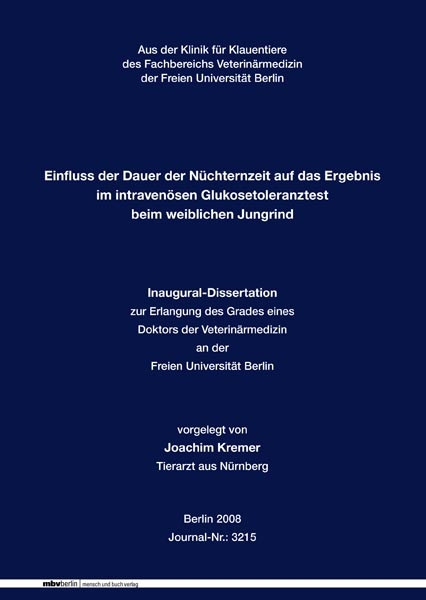 Einfluss der Dauer der N&uuml;chternzeit auf das Ergebnis im intraven&ouml;sen Glukosetoleranztest beim weiblichen Jungrind - Joachim Kremer