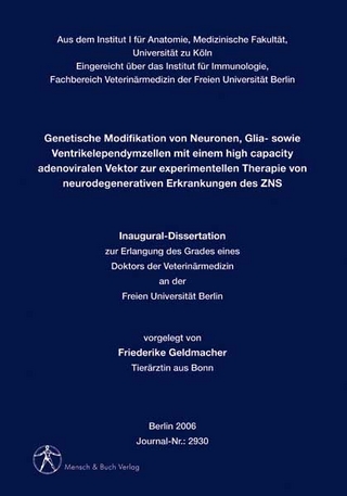 Genetische Modifikation von Neuronen, Glia- sowie Ventrikelependymzellen mit einem high capacity adenoviralen Vektor zur experimentellen Therapie von neurodegenerativen Erkrankungen des ZNS