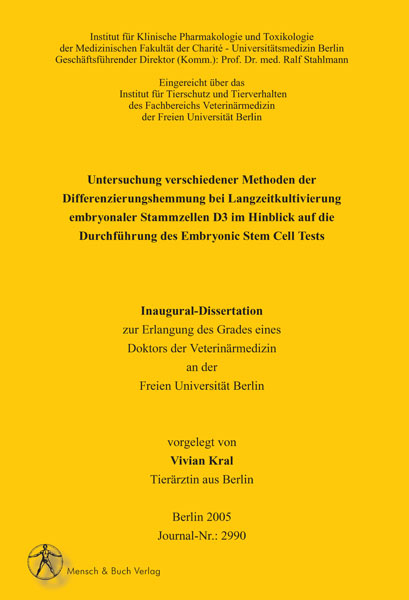 Untersuchung verschiedener Methoden der Differenzierungshemmung bei Langzeitkultivierung embryonaler Stammzellen D3 im Hinblick auf die Durchf&uuml;hrung des Embryonic Stem Cell Tests - Vivian Kral