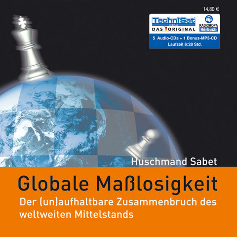 Globale Ma&szlig;losigkeit - Huschmand Sabet