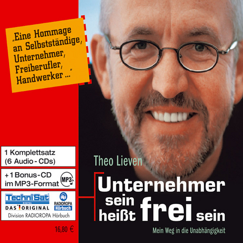 Unternehmer sein hei&szlig;t frei sein - Theo Lieven