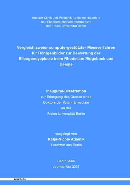 Vergleich zweier computergest&uuml;tzter Messverfahren f&uuml;r R&ouml;ntgenbilder zur Bewertung der Ellbogendysplasie beim Rhodesian Ridgeback und Beagle - Katja N Adamik